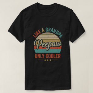 T-shirt Peepaw Comme Un Grand-Père Seulement Glacière Vint