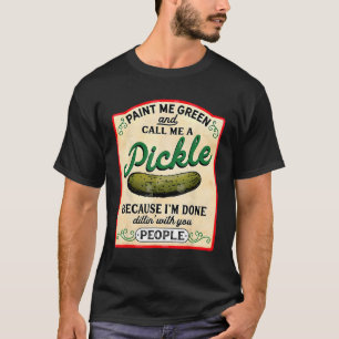 T-shirt peignez-moi vert et appelez-moi un pickle