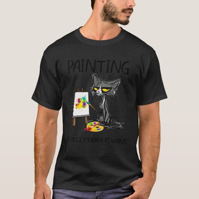T-shirt Peindre Parce Que Le Meurtre Est Une Mauvaise Idée (Devant)
