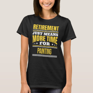 T-shirt Peintre à la retraite Peintre artiste retraite
