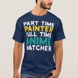 T-shirt Peintre à temps partiel Observateur à temps plein