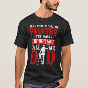 T-shirt Peintre Maison Décorateur Papa Certaines Personnes