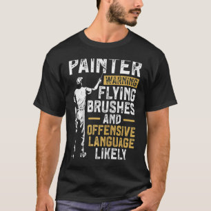 T-shirt Peintre Maison Décorateur Peintre Avertissement Fl