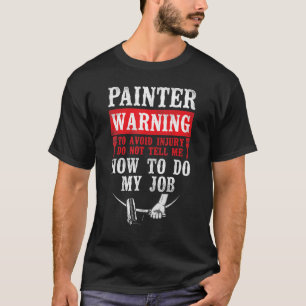 T-shirt Peintre Maison Décorateur Peintre Avertissement Po
