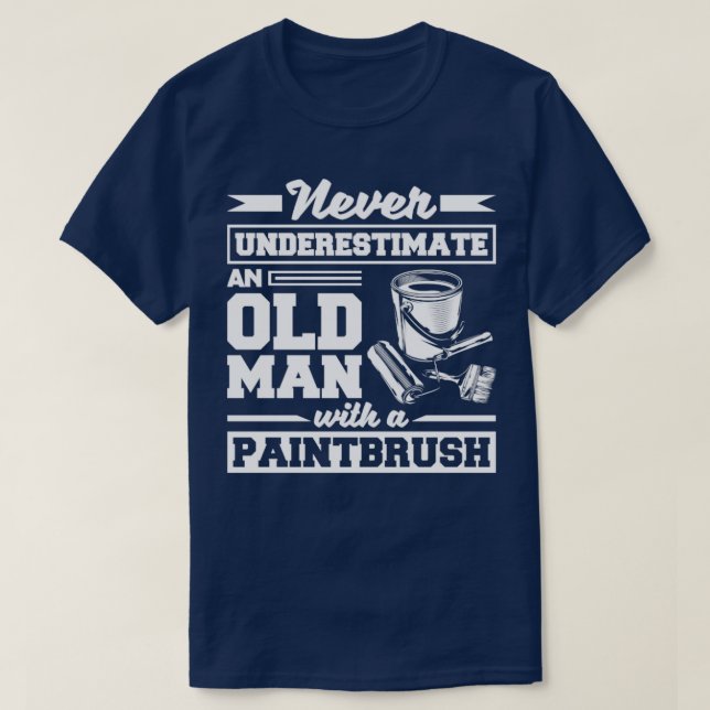 T-shirt Peintre Peinture Pinceau Ne Sous-Estime Jamais Un (Design devant)