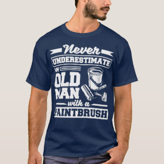 T-shirt Peintre Peinture Pinceau Ne Sous-Estime Jamais Un