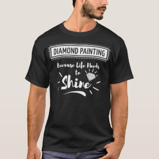T-shirt Peinture Diamond DP Hobby La Vie Doit Briller