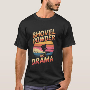 T-shirt Pelleter la poudre sans drame Ski rétro sport d'hi