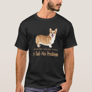 T-shirt Pembroke Welsh Corgi Pas de Queue Pas de Problème