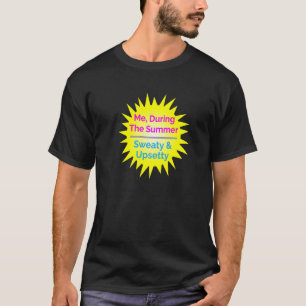 T-shirt Pendant L'Été Sweatty Upsetty Hot Weather Haters S