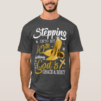 T-shirt Pénétrer Dans Mon 30E Anniversaire Avec Dieu Grâce