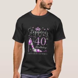 T-shirt Pénétrer dans mon 40e anniversaire avec la grâce d