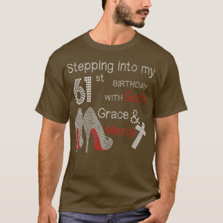 T-shirt Pénétrer Dans Mon 61E Anniversaire Avec Dieu Grâce