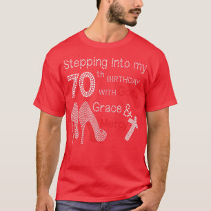 T-shirt Pénétrer Dans Mon 70E Anniversaire Avec Dieu Grâce