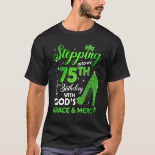 T-shirt Pénétrer Dans Mon 75e Anniversaire Avec Dieu Grace