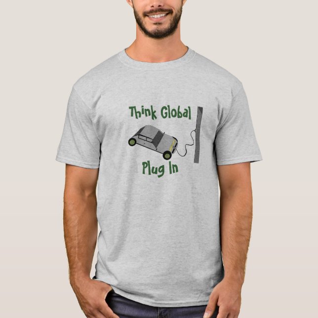 T-shirt Pense à Global...Plug-In (Devant)