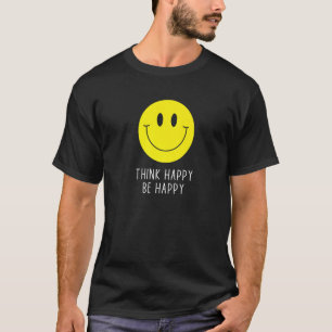 T-shirt Pense Happy Be Happy Smile Face Citation Motivatio