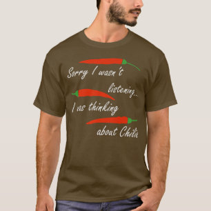 T-shirt Penser à Chilis Poivre Mexicain NourritureT-Chemis