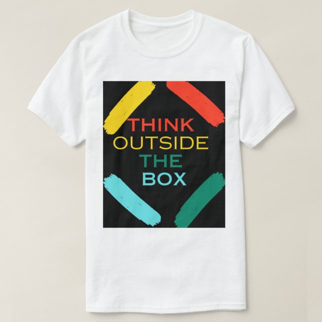 T-shirt Pensez à l'extérieur de la boîte - Citation motiva (Design devant)