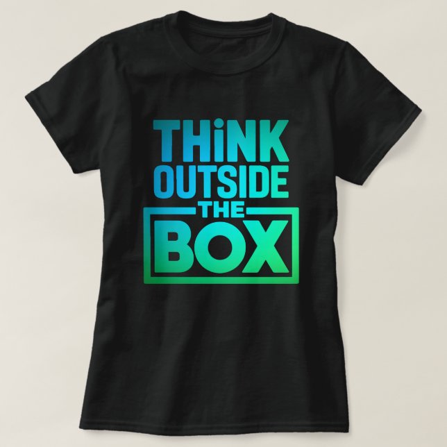 T-shirt Pensez À L'Extérieur De La Boîte, Citation Motivat (Design devant)