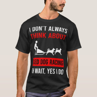 T-shirt Pensez À Sled Dog Racing Dogsled Dog Sledding