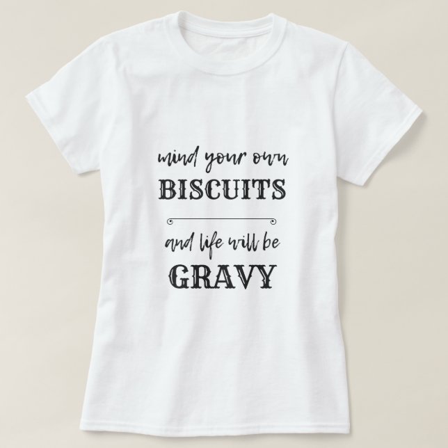 T-shirt Pensez à vos BISCUITS et la vie sera GRAVÉE (Design devant)