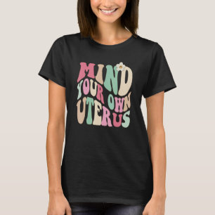 T-shirt Pensez à votre propre Uterus Pro Choice Feminist W