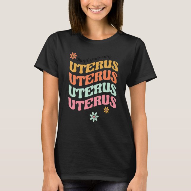 T-shirt Pensez À Votre Uterus Pro Choice Féministe Floral  (Devant)
