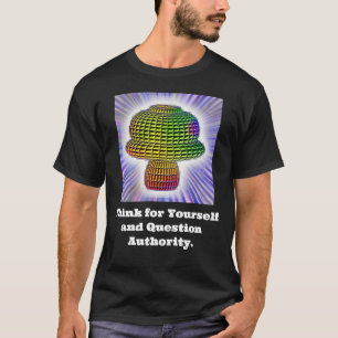T-shirt Pensez à vous-même et à l'Autorité des questions