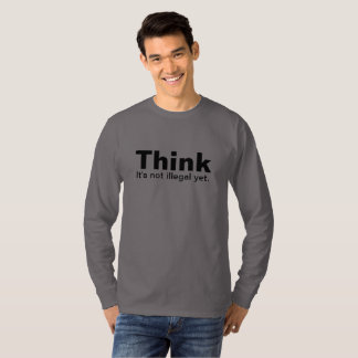 T-shirt Pensez. Ce n'est pas illégal encore !