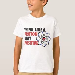 T-shirt Pensez comme un positif de séjour de proton