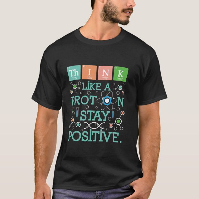T-shirt Pensez Comme Un Proton Rester Un Humour De Chimie  (Devant)
