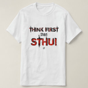 T-shirt Pensez d'abord puis taisez-vous !