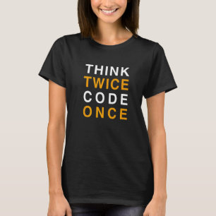 T-shirt Pensez deux fois, codez une fois