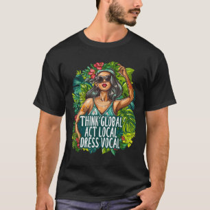 T-shirt Pensez Global Act Local Vocal Vocal Vocal De l'env