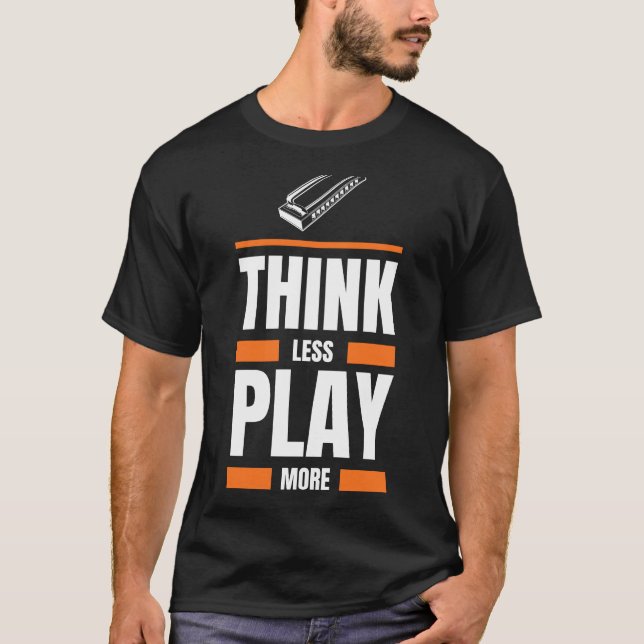 T-shirt Pensez Moins Jouer Harmonica Plus - Musicien Drôle (Devant)