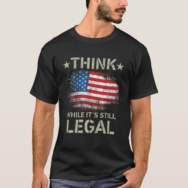 T-shirt Pensez que si c'est toujours légal drapeau américa (Devant)