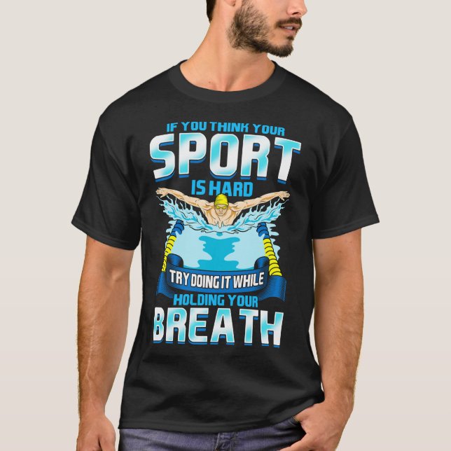 T-shirt Pensez Que Votre Sport Est Difficile À Faire Pour  (Devant)