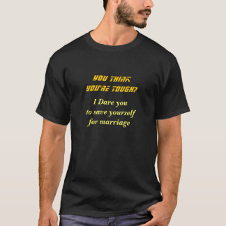 T-shirt pensez que vous êtes durs ?