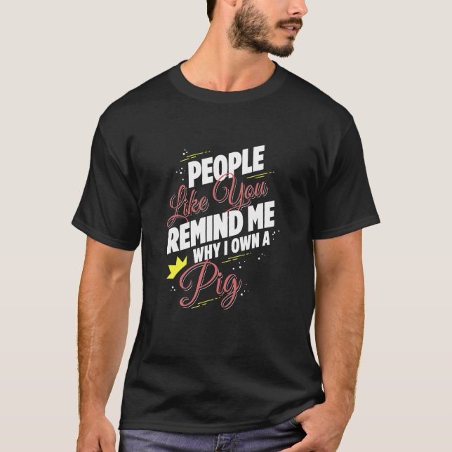 T-shirt People Like You Remind Me (Devant)