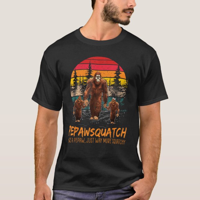 T-shirt Pepaw Squatch Comme Un Grand-Père Juste Beaucoup P (Devant)