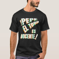 Pepe El Toro Es Inocente Nostalgia T Shirt