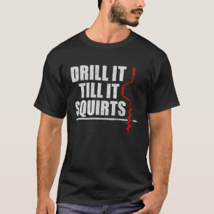 T-shirt Percez Jusqu'à Ce Que Ça Jaillisse Humour Pêche su