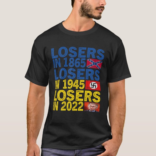 T-shirt Perdants En 1865 Perdants En 1945 Perdants En 2022 (Devant)