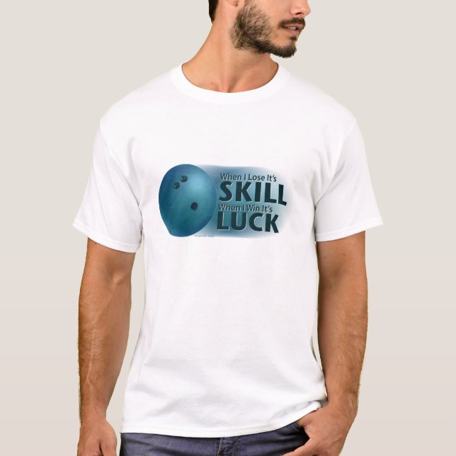 T-shirt Perdre la compétence Gagner la chance Bowling bleu (Devant)
