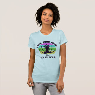 T-shirt Perdre l'esprit pour trouver son âme