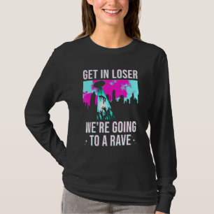 T-shirt Perdre Nous Allons À Une Rave Fête Edm