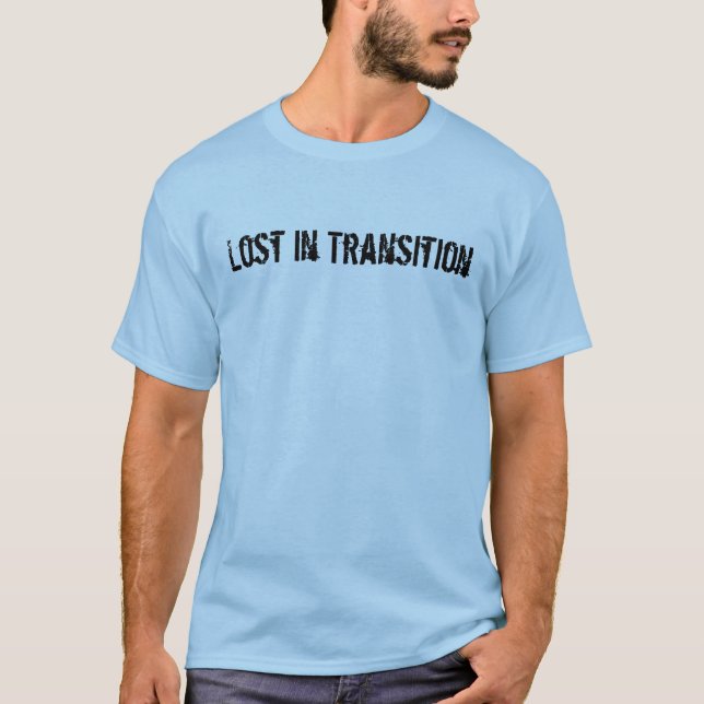 T-shirt Perdu dans la transition (Devant)