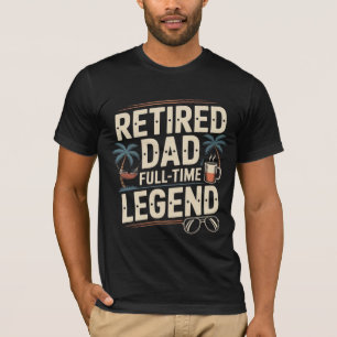T-shirt Père à la retraite - Légende à temps plein Drôle
