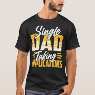 T-shirt Père célibataire prenant des demandes père unique 